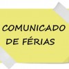 COMUNICADO FÉRIAS COLETIVA 2015: